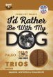 I d Rather Be With My Dog Loves - Salmon, Whitefish, Tuna 12Z For Sale